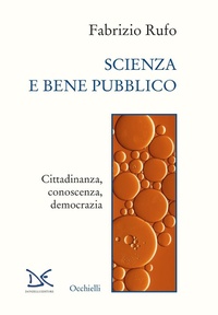 Abbildung von: Scienza e bene pubblico. Cittadinanza, conoscenza, democrazia - Occhielli;Donzelli