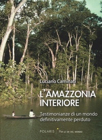 Abbildung von: L' Amazzonia interiore - Per le vie del mondo;Polaris
