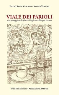 Abbildung von: Viale dei Parioli. Una passeggiata da viale Ungheria all'Acqua Acetosa - Palombi Editori