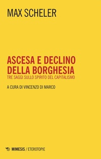 Abbildung von: Ascesa e declino della borghesia. Tre saggi sullo spirito del capitalismo - Eterotopie;Mimesis