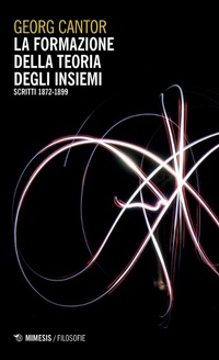 Abbildung von: La formazione della teoria degli insiemi (scritti 1872-1899) - Filosofie;Mimesis
