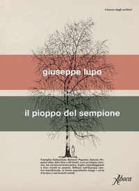 Abbildung von: Il pioppo del Sempione - Il bosco degli scrittori;Aboca Edizioni