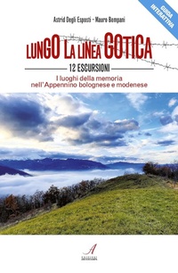 Abbildung von: Lungo la linea gotica. 12 escursioni. I luoghi della memoria nell'Appennino bolognese e modenese - Edizioni Artestampa