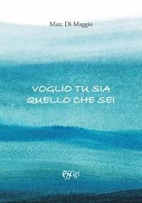 Abbildung von: Voglio che tu sia quello che sei - Narrazioni;C&P Adver Effigi