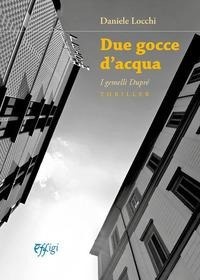 Abbildung von: Due gocce d'acqua. I gemelli Dupré - Narrazioni;C&P Adver Effigi