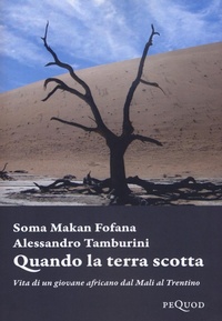 Abbildung von: Quando la terra scotta. Vita di un giovane africano dal Mali al Trentino - Narrativa;Pequod