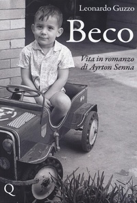 Abbildung von: Beco. Vita in romanzo di Ayrton Senna - Pequod;Pequod