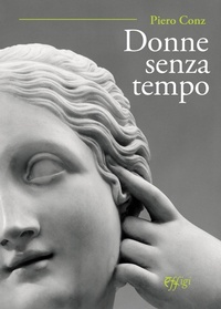 Abbildung von: Donne senza tempo - Narrazioni;C&P Adver Effigi