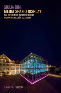 Abbildung von: Media spazio display. ZKM Zentrum für Kunst und Medien di Karlsruhe. HFG Hochschule für Gestaltung - Eterotopie;Mimesis