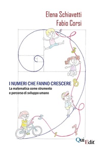 Abbildung von: I numeri che fanno crescere. La matematica come strumento e percorso di sviluppo umano - Quiedit
