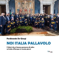 Abbildung von: Noi Italia pallavolo. I valori che ci hanno permesso di salire sul tetto d'Europa in trenta giorni - Quiedit