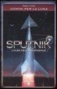 Abbildung von: Sputnik. L'alba dell'era spaziale. Uomini per la luna - I grandi manuali di Briciole di salute;Aiep