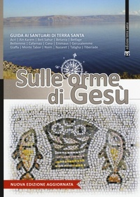 Abbildung von: Sulle orme di Gesù. Guida ai santuari di Terra Santa - TS - Terra Santa
