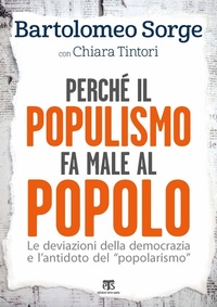 Abbildung von: Perché il populismo fa male al popolo. Le deviazioni della democrazia e l'antidoto del «popolarismo» - Saggi;TS - Terra Santa