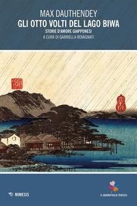 Abbildung von: Gli otto volti del lago Biwa. Storie d'amore giapponesi - Il quadrifoglio tedesco;Mimesis