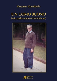 Abbildung von: Un uomo buono (mio padre malato di Alzheimer) - Helicon