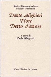 Abbildung von: Il fiore e il detto d'amore - Le opere di Dante Alighieri;Le Lettere