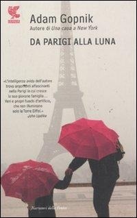 Abbildung von: Da Parigi alla luna - Narratori della Fenice;Guanda