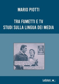 Abbildung von: Tra fumetti e tv. Studi sulla lingua dei media - Ledizioni