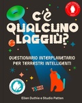 Cover: C'&egrave; qualcuno laggi&ugrave;? Questionario interplanetario per terrestri intelligenti - Wonder Ponder;Logos