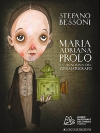 Abbildung von: Maria Adriana Prolo. La signorina del cinematografo. Ediz. italiana e inglese - Illustrati;Logos