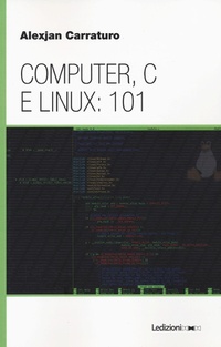 Abbildung von: Computer, C e Linux: 101 - Didattica;Ledizioni