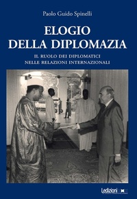 Abbildung von: Elogio della diplomazia. Il ruolo dei diplomatici nelle relazioni internazionali - Ledizioni