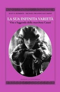Cover: La sua infinita variet&agrave;. Vita e leggenda della marchesa Casati - Mitra zonata;Edizioni La Conchiglia