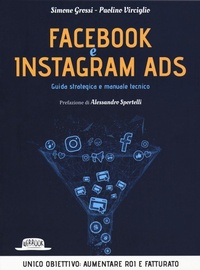 Abbildung von: Facebook e Instagram Ads. Guida strategica e manuale tecnico - Web book;Flaccovio Dario