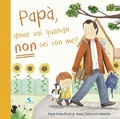 Cover: Pap&agrave;, dove vai quando non sei con me? - Giochi Educativi
