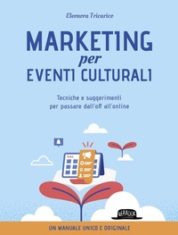 Abbildung von: Marketing per eventi culturali. Tecniche e suggerimenti per passare dall'off all'online - Web book;Flaccovio Dario