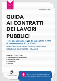 Abbildung von: Guida ai contratti dei lavori pubblici. Adeguata al d.l. 31/05/21 n. 77 (d.l. Recovery). Progettazione - Affidamenti - Esecuzione - Appalti lavori pubblici;Flaccovio Dario