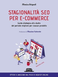 Abbildung von: Stagionalità seo per e-commerce. Guida strategica allo studio del periodo migliore per ciascun prodotto - Web book;Flaccovio Dario