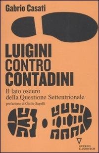 Abbildung von: Luigini contro contadini. Il lato oscuro della questione settentrionale - Sguardi sul mondo attuale;Guerini e Associati