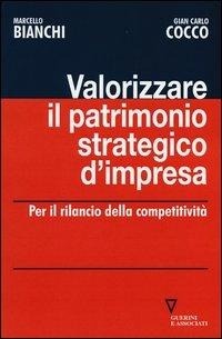 Abbildung von: Valorizzare il patrimonio strategico d'impresa. Per il rilancio della competitività - Guerini e Associati