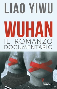 Abbildung von: Wuhan. Il romanzo documentario - Biblioteca contemporanea;Guerini e Associati
