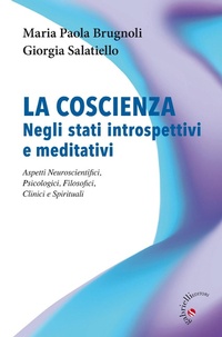 Abbildung von: La coscienza negli stati introspettivi e meditativi. Aspetti neuroscientifici, psicologici, filosofici, clinici e spirituali - Gabrielli Editori
