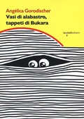 Cover: Vasi di alabastro, tappeti di bukara - Graffiti;Iacobellieditore