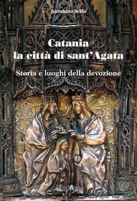 Abbildung von: Catania la città di Sant'Agata. Storia e luoghi della tradizione - Ali&No