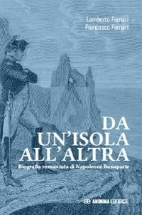 Abbildung von: Da un'isola all'altra. Biografia romanzata di Napoleone Bonaparte - Bertoni