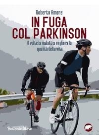 Abbildung von: In fuga con il Parkinson. A volte la malattia migliora la qualità della vita - Bertoni
