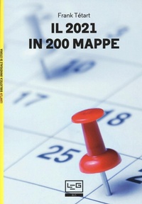 Abbildung von: Il 2021 in 200 mappe - Biblioteca Universale di Storia. Atlanti;LEG Edizioni