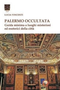 Abbildung von: Palermo occultata. Guida minima a luoghi misteriosi ed esoterici della città - Aleph;Tipheret