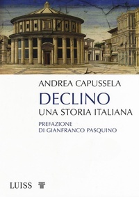 Abbildung von: Declino. Una storia italiana - Pensiero libero;Luiss University Press