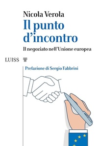 Abbildung von: Il punto d'incontro. Il negoziato nell'Unione Europea - I capitelli;Luiss University Press