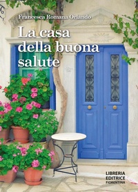 Abbildung von: La casa della buona salute - Libreria Editrice Fiorentina