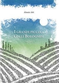 Abbildung von: I grandi piccoli Colli Bolognesi - Terram;Susil Edizioni