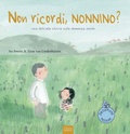Cover: Non ricordi, nonnino? Una delicata storia sulla demenza senile - Album illustrati;Clavis