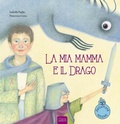 Cover: La mia mamma e il drago - Album illustrati;Clavis
