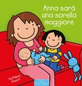 Cover: Anna sar&agrave; una sorella maggiore - Prima infanzia;Clavis